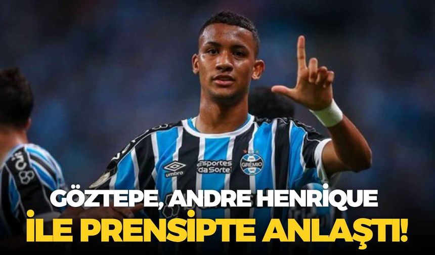 Göztepe, Andre Henrique ile prensipte anlaştı!