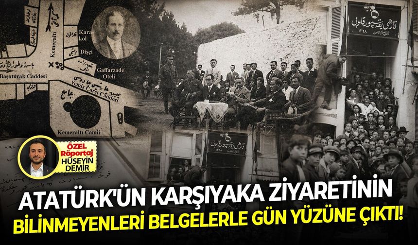 Atatürk'ün Karşıyaka ziyaretinin bilinmeyenleri belgelerle gün yüzüne çıktı!