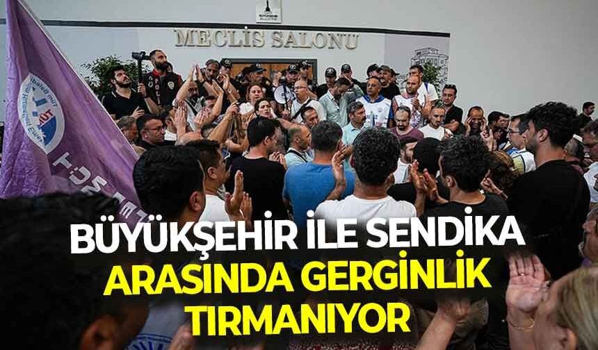 İzBB ile Belediye İş arasında gerilim tırmanıyor: İşçiler sokaklara iniyor!