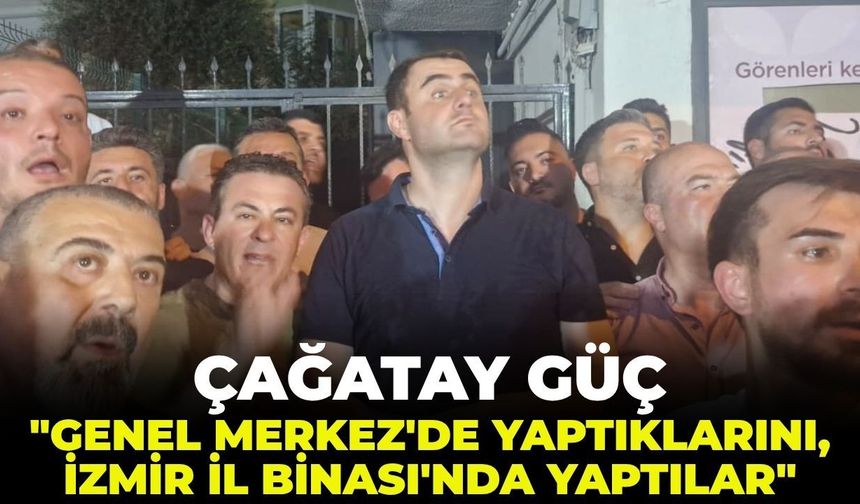 Gümrükçü'nün CHP İzmir İl Binası'na girişinin ardından Güç: 'Genel Merkez’de yaptıklarını, İzmir İl Binası’nda yaptılar'