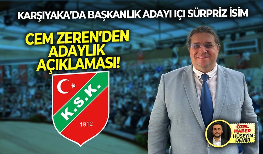 Karşıyaka’da başkanlık adayı içi sürpriz isim: Cem Zeren’den adaylık açıklaması!