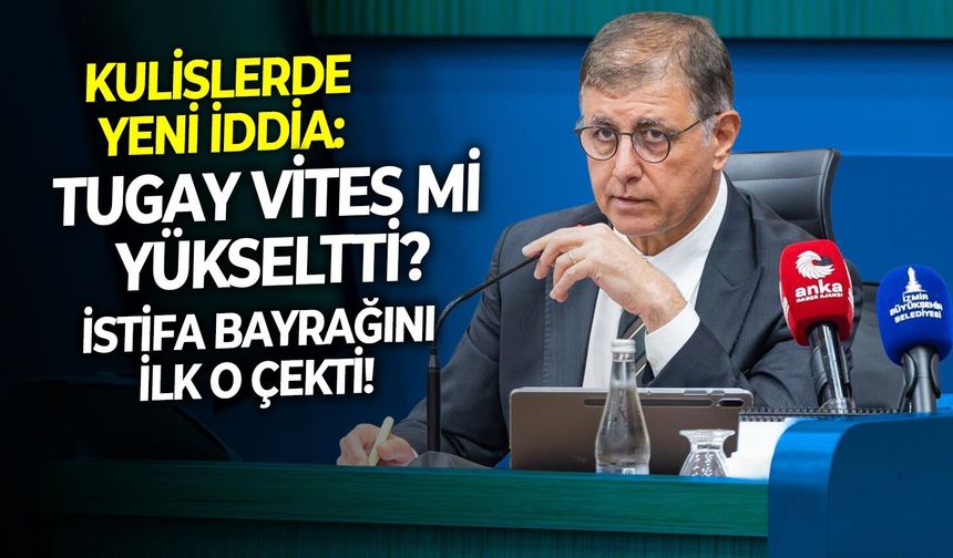 İstifa bayrağını ilk o çekti! Kulislerde yeni iddia: Tugay vites mi yükseltti?