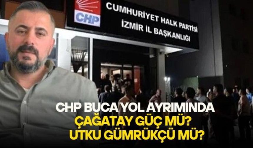 CHP Buca İlçe Başkanı Suat Bulut yeni dönemde kimi tercih edecek? Çağatay Güç mi? Utku Gümrükçü mü?