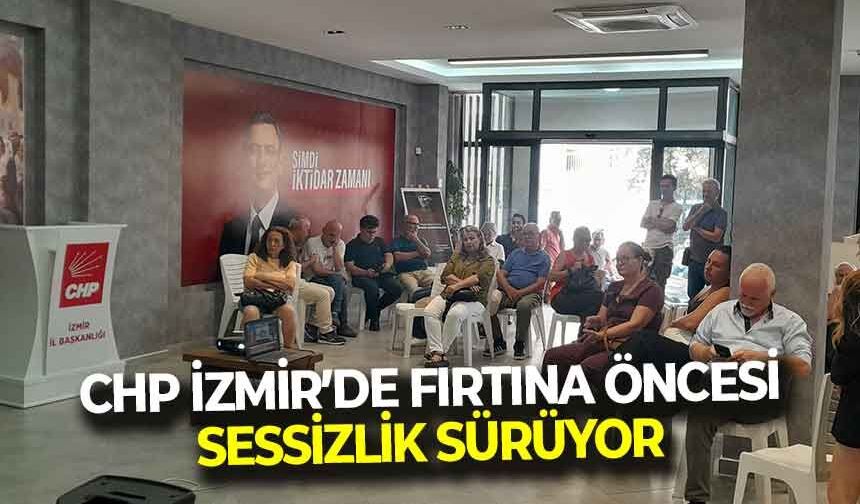 CHP İzmir’de fırtına öncesi sessizlik sürüyor: Gümrükçü bekleniyor, örgüt tetikte!