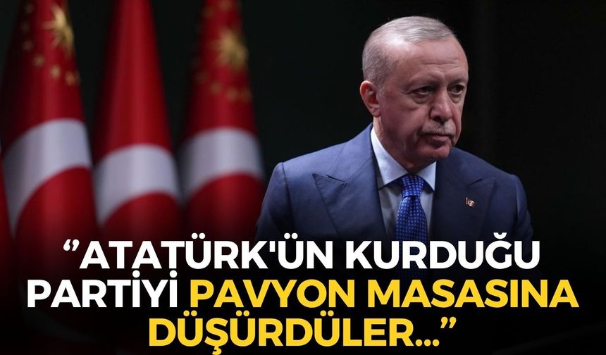 SON DAKİKA Cumhurbaşkanı Erdoğan'dan CHP'ye pavyon göndermesi: ''Atatürk'ün kurduğu partiyi...''