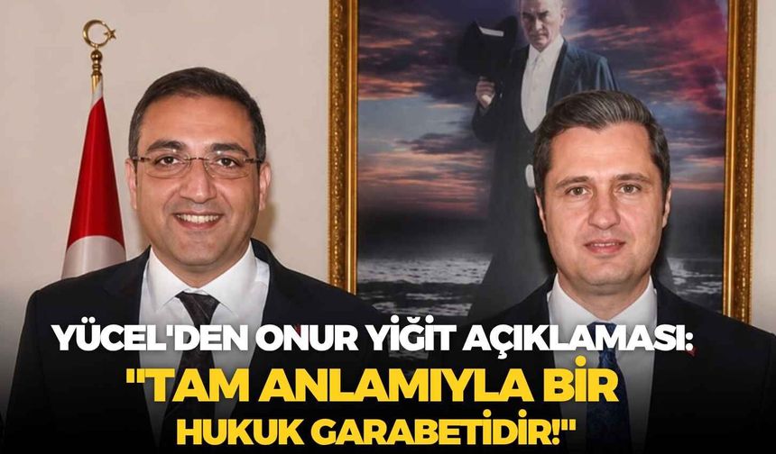 CHP'li Deniz Yücel'den Onur Yiğit açıklaması: "Tam anlamıyla bir hukuk garabetidir!"