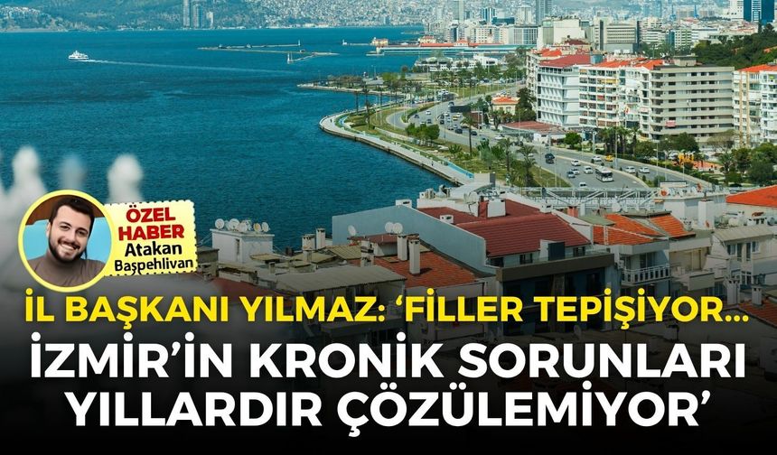 İzmir’in kronikleşmiş sorunları çözülemiyor: “Problemler yıllardır aynı filler tepişiyor olan çimlere oluyor”