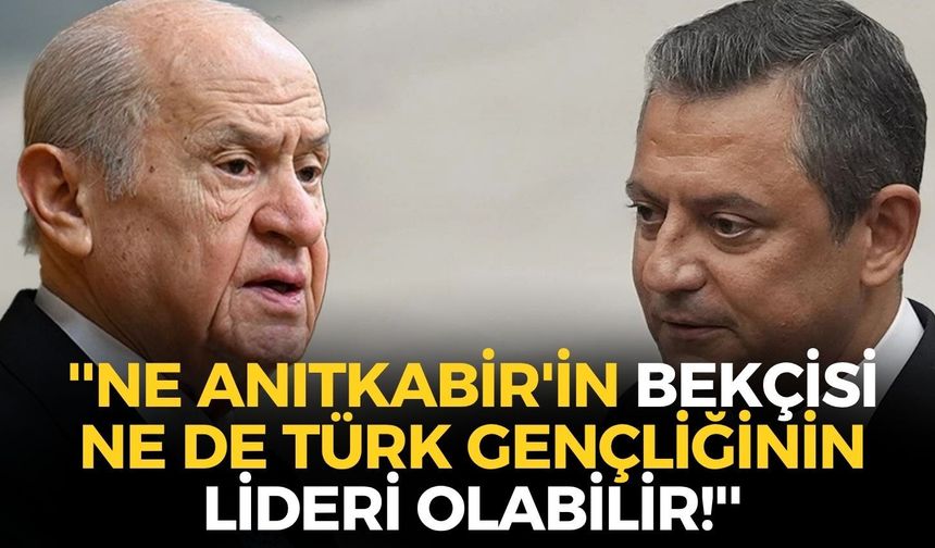 Bahçeli'den Özel'e: ''Ergen devrimciliği... Ne Anıtkabir'in bekçisi ne de Türk gençliğinin lideri olabilir!''