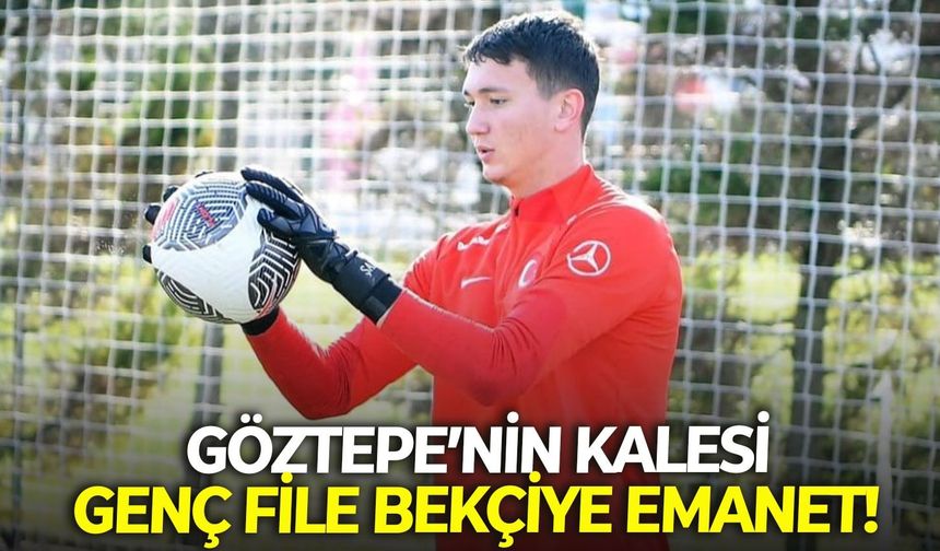 Göztepe’nin kalesi genç file bekçiye emanet!
