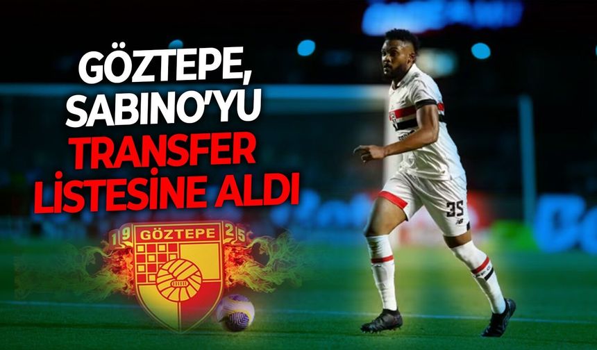 Göztepe, Sabino’yu transfer listesine aldı