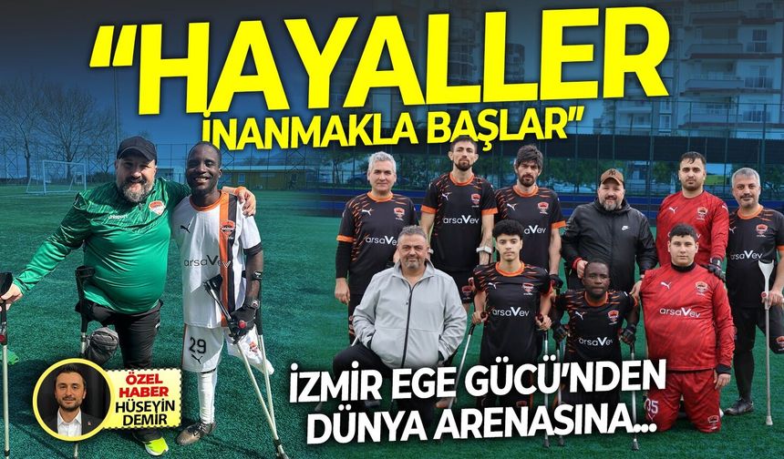 İzmir Ege Gücü’nden dünya arenasına: “Hayaller inanmakla başlar”