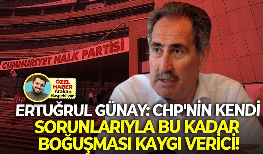 Eski Bakan Günay'dan, dikkat çeken çıkış: "Bu kadar problem varken, CHP’nin kendi sorunlarıyla boğuşması kaygı verici"