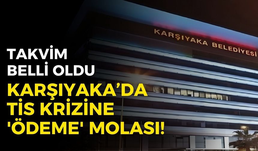 Karşıyaka’da TİS krizine 'ödeme' molası! Takvim belli oldu