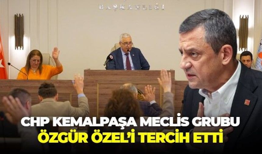 Kemalpaşa Belediyesi Meclis toplantısında CHP Grubu tercihini açıkladı: CHP Genel Başkanı Özgür Özel'dir!