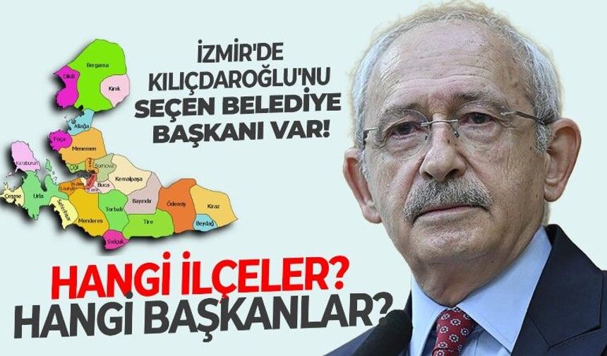 İzmir'de CHP'li belediye başkanlarından hangileri Kılıçdaroğlu'nu tercih etti? Can Özçelik üç başkanı işaret etti