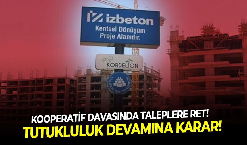 Kooperatif davasında taleplere ret!  Tutukluluk devamına karar!