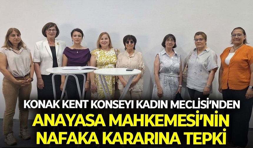 Konak Kent Konseyi Kadın Meclisi’nden Anayasa Mahkemesi’nin nafaka kararına tepki