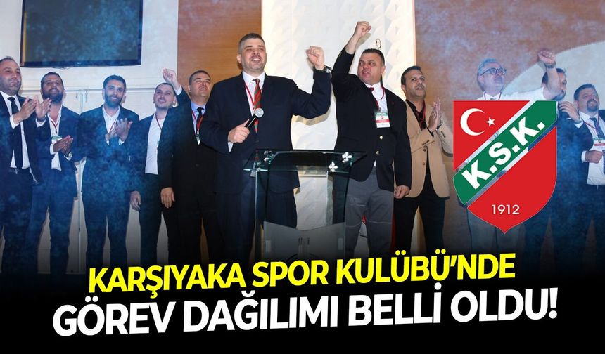 Karşıyaka Spor Kulübü’nde görev dağılımı belli oldu!