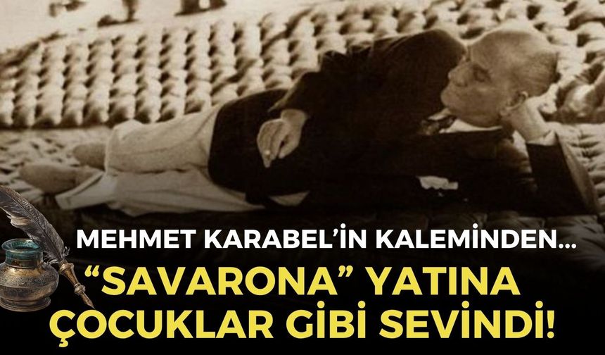 “SAVARONA” YATINA ÇOCUKLAR GİBİ SEVİNDİ!