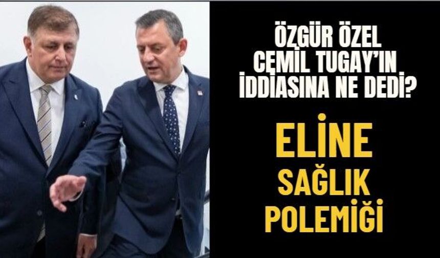 Özgür Özel, CHP'den istifası sonrası Cemil Tugay'a, ''Eline sağlık, bunlar bunu hak ediyor'' dedi mi?