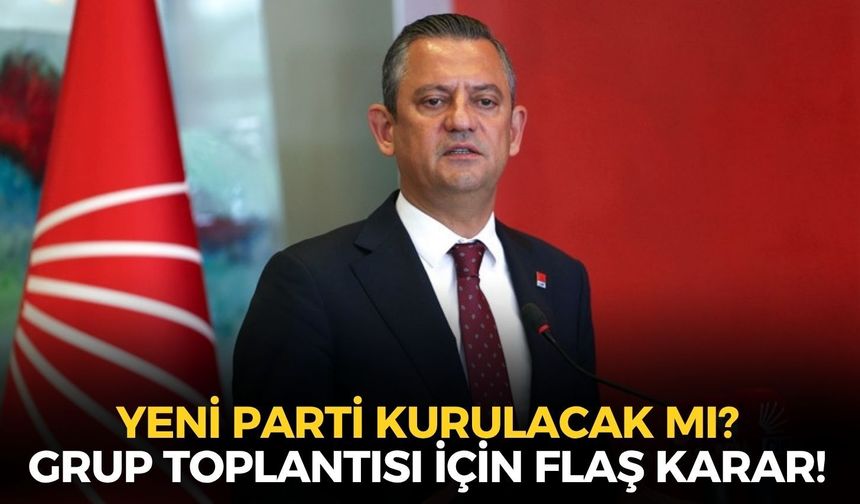 SON DAKİKA Özgür Özel yeni parti kuracak mı? Grup toplantısıyla ilgili flaş karar!