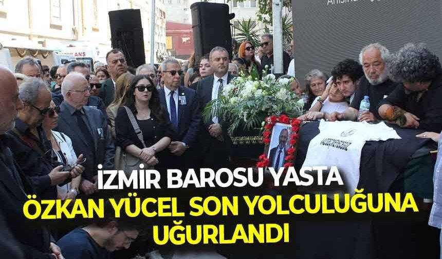 İzmir Barosu yasta... Özkan Yücel, son yolculuğuna uğurlandı