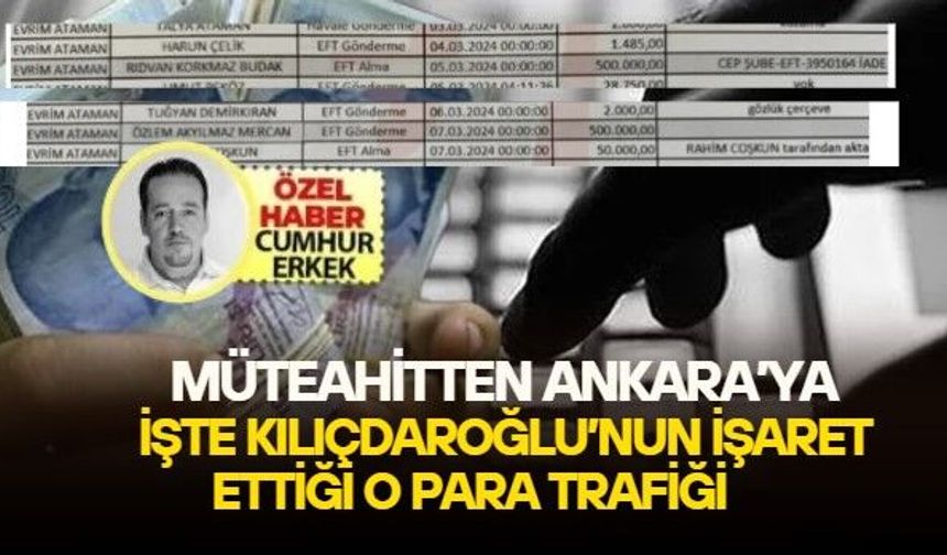 Müteahhitten Ankara'ya.. İşte Kılıçdaroğlu'nun işaret ettiği o para trafiği!