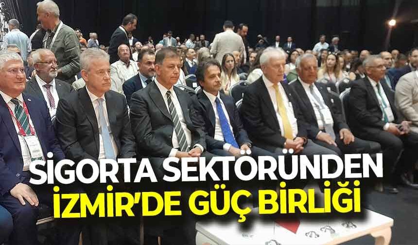 Sigorta sektöründen İzmir’de güç birliği: "Belirsizliklere karşı en güçlü kalkan sigortadır!"