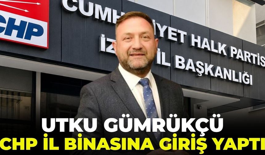 CHP İzmir'de sıcak saatler! Utku Gümrükçü il binasında
