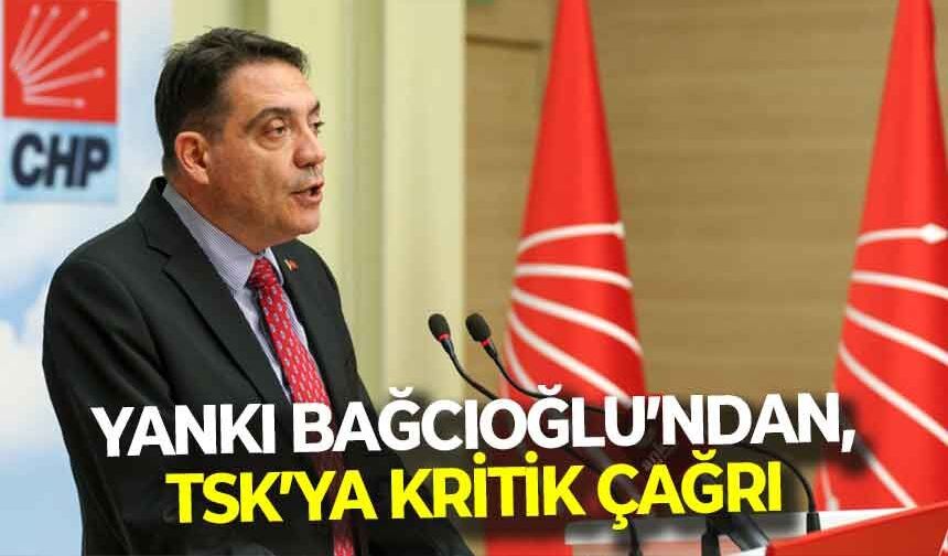 CHP’li Bağcıoğlu’ndan, TSK için kritik çağrı: “Hak arama yollarının kapatılması güveni zedeler”