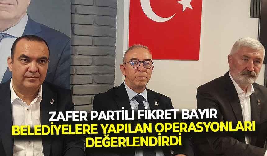 Zafer Partili Bayır, belediyelere yapılan operasyonları değerlendirdi: “Halk bu hukuksuzluklara tepki gösterecek”