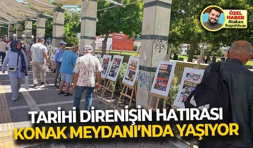 15 Temmuz direnişinin hatırası Konak Meydanı'nda yaşıyor...