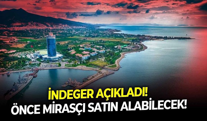 İnciraltı'nda aile yadigarı topraklara koruma!  İNDEGER açıkladı! Önce mirasçı satın alabilecek!