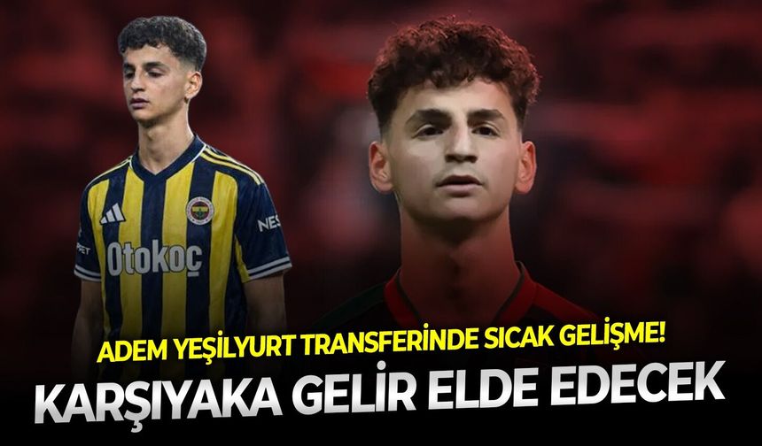 Adem Yeşilyurt transferinde sıcak gelişme! Karşıyaka gelir elde edecek