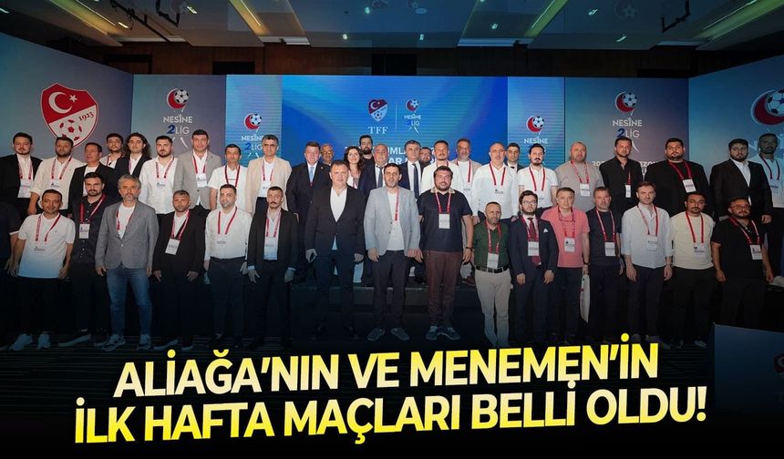 Aliağa’nın ve Menemen’in ilk hafta maçları belli oldu!