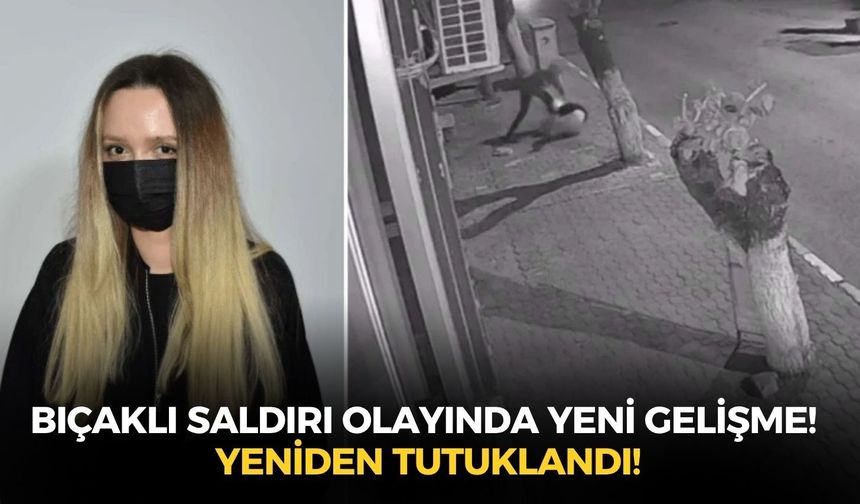Kemalpaşa'daki bıçaklı saldırı olayında yeni gelişme! Yeniden tutuklandı!