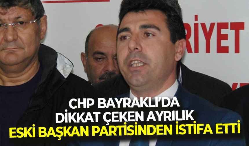 CHP Bayraklı'da dikkat çeken ayrılık... Tuncay Özkan’a yakınlığıyla bilinen eski başkan partisinden istifa etti!