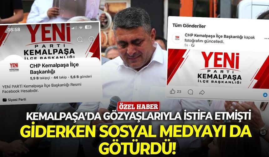 Kemalpaşa’da gözyaşlarıyla istifa etmişti, giderken sosyal medyayı da götürdü!
