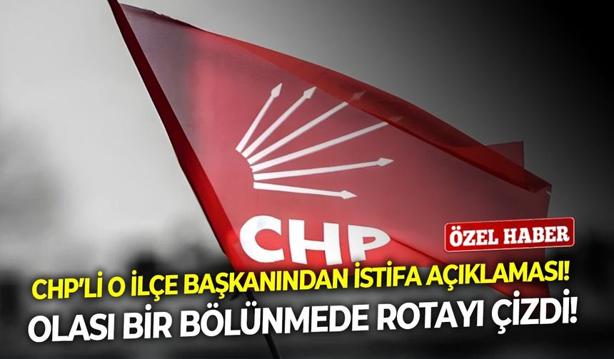 CHP’li Güzelbahçe ilçe başkanı Devrim Seyrek'ten istifa açıklaması!  Olası bir bölünmede rotayı çizdi!