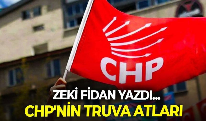 CHP'NİN TRUVA ATLARI
