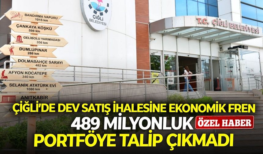 Çiğli’de dev satış ihalesine ekonomik fren: 489 milyonluk portföye talip çıkmadı