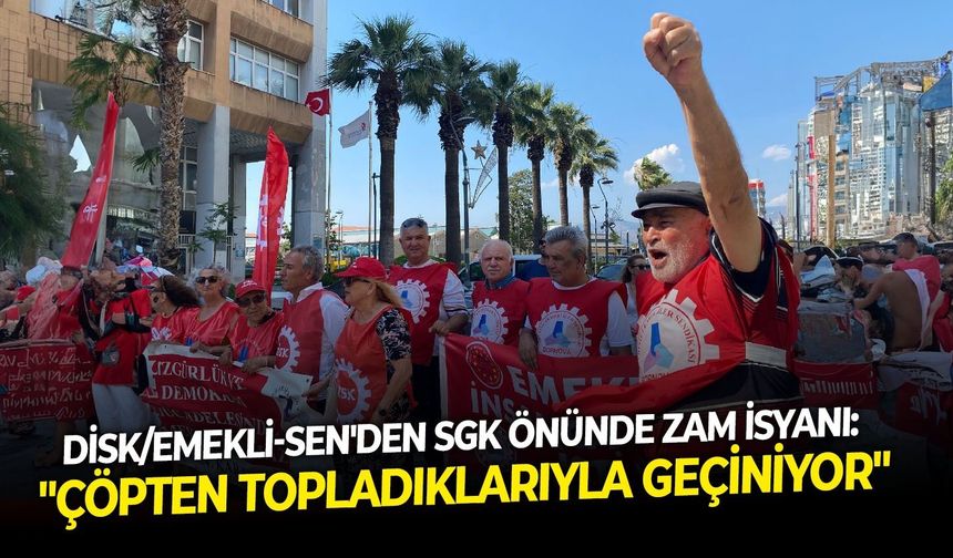 DİSK/Emekli-Sen'den SGK önünde zam isyanı: "Çöpten topladıklarıyla geçiniyor"