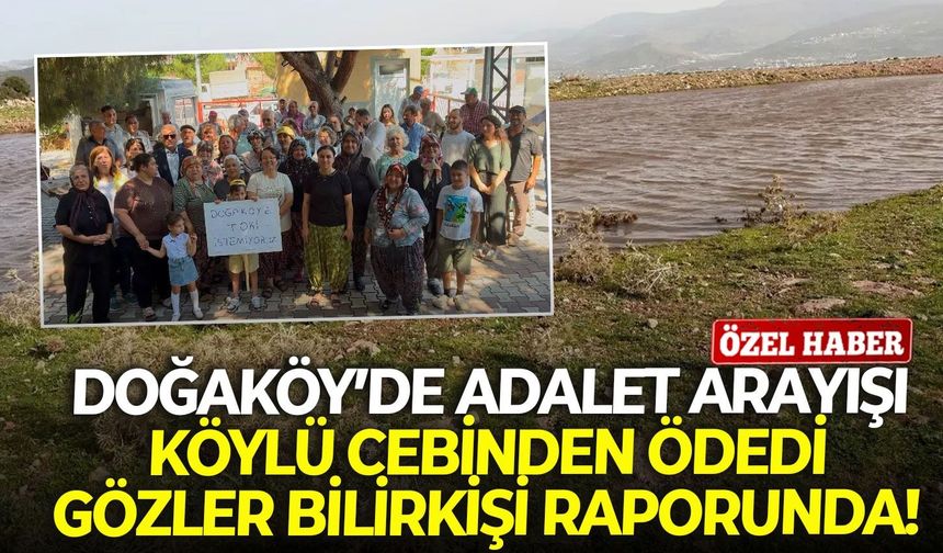 Doğaköy’de adalet arayışı: Köylü cebinden ödedi, gözler bilirkişi raporunda!
