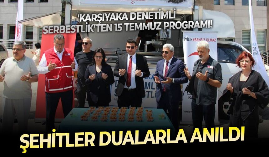 Şehitleri dualarla anıldı 'Karşıyaka Denetimli Serbestlik’ten 15 Temmuz programı!