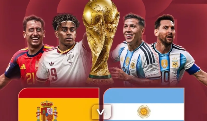 İspanya-Arjantin maçı ilk 11'leri belli oldu mu? Dünya Kupası finalinde kimler oynayacak?