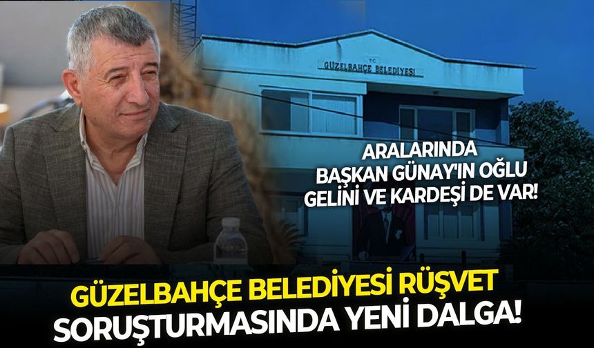 Güzelbahçe Belediyesi rüşvet soruşturmasında yeni dalga!