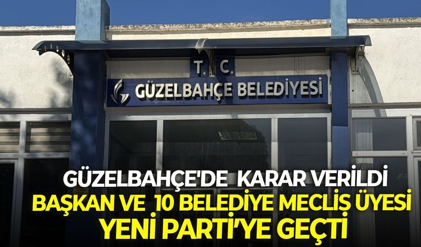 Güzelbahçe'de Başkan Vekili Akın ve 10 belediye meclis üyesi kararını verdi! YENİ Parti'ye geçtiler