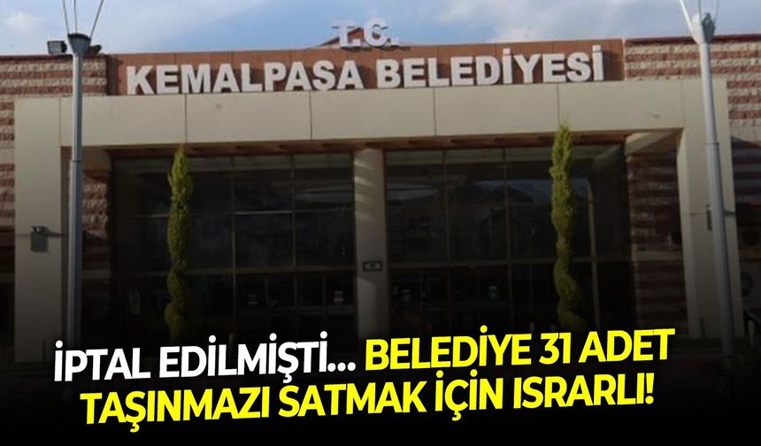 İptal edilmişti… Belediye 31 taşınmazı satmak için ısrarlı!