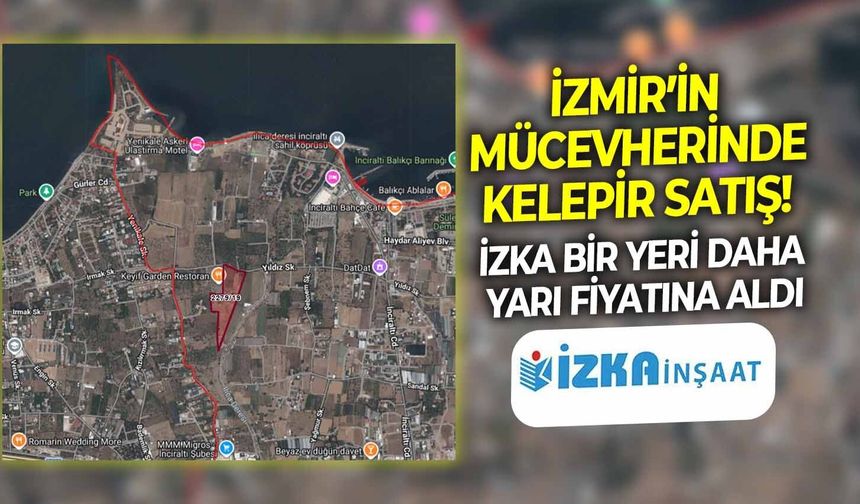 İzmir’in mücevherinde kelepir satış! İZKA bir yeri daha yarı fiyatına aldı
