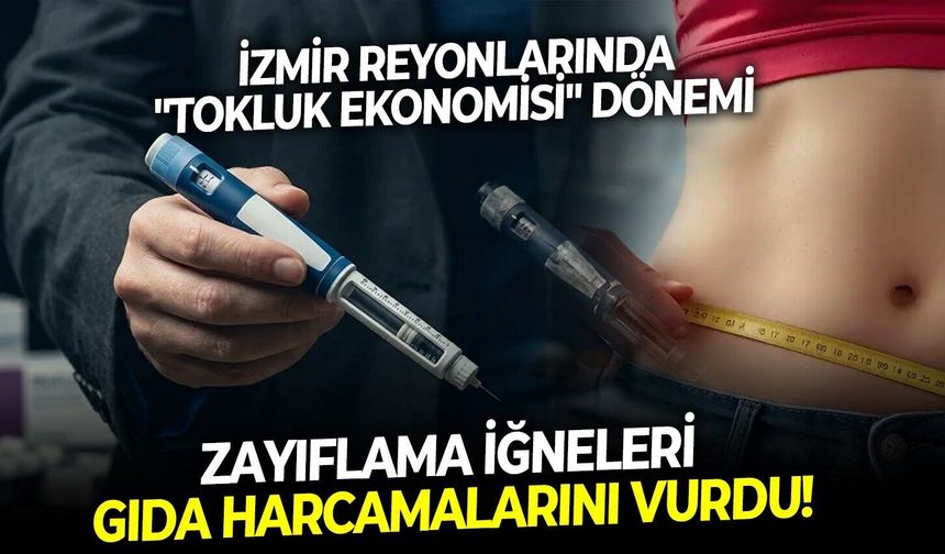 İzmir reyonlarında "tokluk ekonomisi" dönemi: Zayıflama iğneleri gıda harcamalarını vurdu!